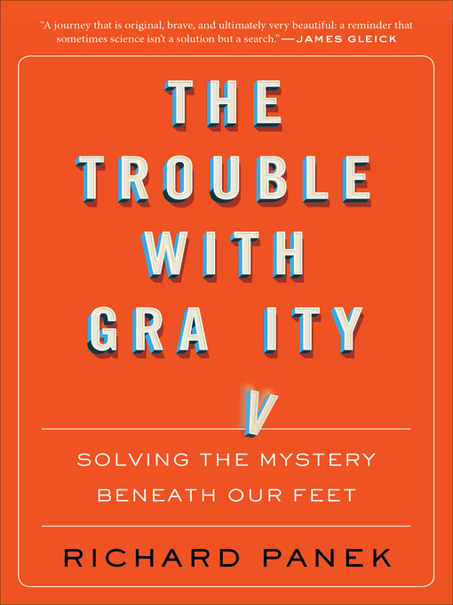 Title details for The Trouble With Gravity by Richard Panek - Available